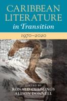 Caribbean Literature in Transition, 1970-2020