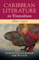 Caribbean Literature in Transition, 1800-1920