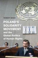 Poland's Solidarity Movement and the Global Politics of Human Rights
