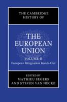 The Cambridge History of the European Union. Volume II European Integration Inside-Out