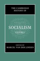 The Cambridge History of Socialism. Volume I