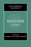 The Cambridge History of Socialism. Volume II