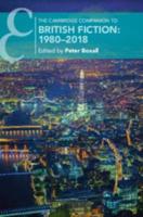 The Cambridge Companion to British Fiction, 1980-2018