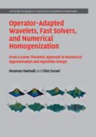 Operator-Adapted Wavelets, Fast Solvers, and Numerical Homogenization
