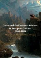 Music and the Sonorous Sublime in European Culture, 1680-1880