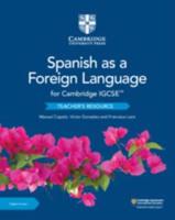 Cambridge IGCSE™ Spanish as a Foreign Language Teacher's Resource With Digital Access