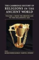 The Cambridge History of Religions in the Ancient World. Volume 1 From the Bronze Age to the Hellenistic Age