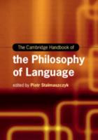 The Cambridge Handbook of the Philosophy of Language