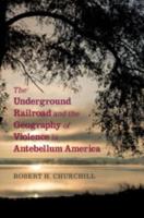 The Underground Railroad and the Geography of Violence in Antebellum America