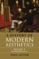 A History of Modern Aesthetics. Volume 2 The Nineteenth Century