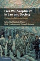 Free Will Skepticism in Law and Society