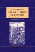 The Cambridge Urban History of Britain. Vol. 2 1540-1840