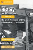 History for the IB Diploma Paper 3 The Great Depression and the Americas (Mid 1920S-1939) With Digital Access (2 Years)