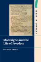 Montaigne and the Life of Freedom