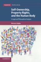 Self-Ownership, Property Rights and the Human Body