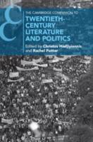The Cambridge Companion to Twentieth Century Literature and Politics