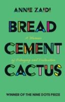 Bread, Cement, Cactus