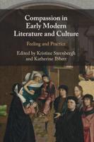 Compassion in Early Modern Literature and Culture