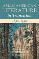 Asian American Literature in Transition, 1850-1930