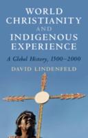 World Christianity and Indigenous Experience