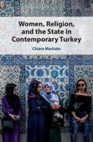 Women, Religion and the State in Contemporary Turkey