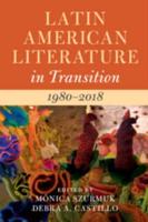 Latin American Literature in Transition, 1980-2018