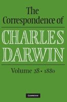 The Correspondence of Charles Darwin. Volume 28 1880