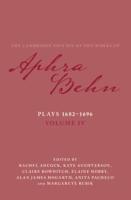 The Cambridge Edtion of the Works of Aphra Behn. Volume IV Plays 1682-1696