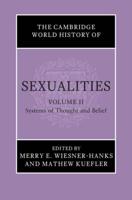 The Cambridge World History of Sexualities. Volume II Systems of Thought and Belief