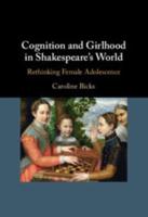 Cognition and Girlhood in Shakespeare's World