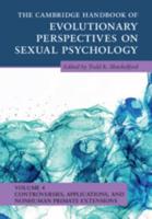 The Cambridge Handbook of Evolutionary Perspectives on Sexual Psychology. Volume 4 Controversies, Applications, and Nonhuman Primate Extensions