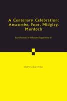 A Centenary Celebration. Volume 87 Anscombe, Foot, Midgley, Murdoch