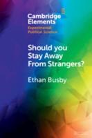 Should You Stay Away from Strangers?