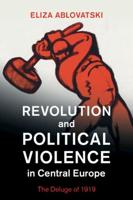 Revolution and Political Violence in Central Europe