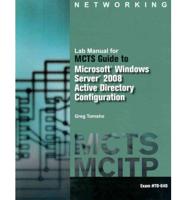 Lab Manual for MCTS Guide to Microsoft Windows Server 2008 Active Directory