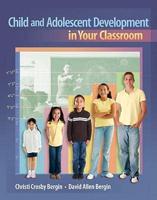 Child and Adolescent Development in Your Classroom