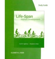 Life-Span Human Development, Seventh Edition, Carol K. Sigelman, Elizabeth A. Rider. Study Guide