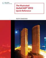 The Illustrated Autocad 2012 Quick Reference