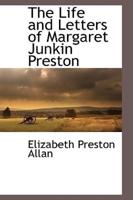 The Life and Letters of Margaret Junkin Preston