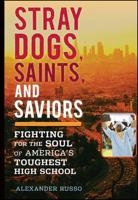 Stray Dogs, Saints, and Saviors