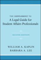 The Supplement to A Legal Guide for Student Affairs Professionals, 2nd Edition