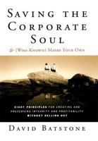 Saving the Corporate Soul-- & (Who Knows?) Maybe Your Own