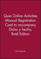 Quia Online Activities Manual Registration Card to Accompany Dicho Y Hecho, Brief Edition