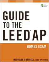Guide to the LEED¬ AP Homes Exam