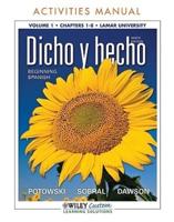 Dicho Y Hecho Activities Manual: Chapters 1-8, Lamar University, Volume 1