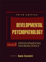 Developmental Psychopathology. Volume 2 Developmental Neuroscience