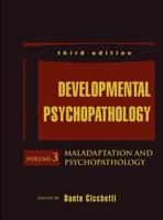 Developmental Psychopathology. Volume 3 Risk, Disorder, and Adaptation