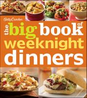 Betty Crocker, the Big Book of Weeknight Dinners