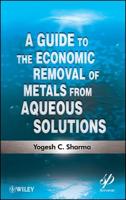 A Guide to the Economic Removal of Metals from Aqueous Solutions