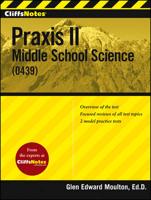 CliffsNotes Praxis II Middle School Science (0439)